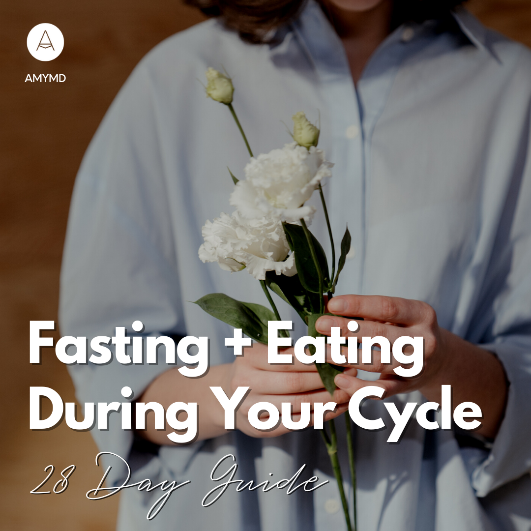 Fasting + Eating on Your Cycle 28 Day Guide